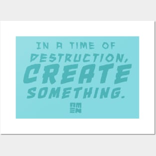 In Times of Destruction, Create Something Posters and Art